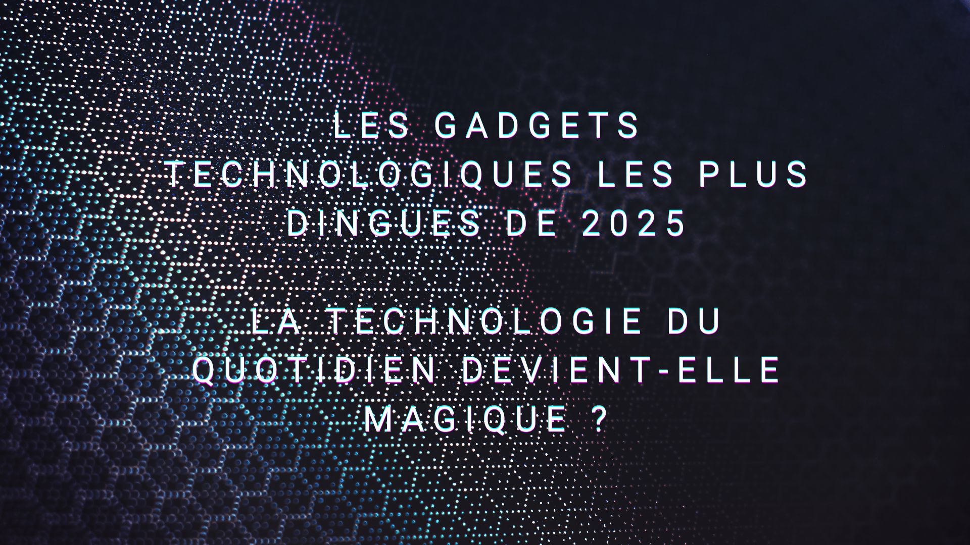 Drones de poche, lunettes VR, maisons autonomes : la tech du quotidien devient-elle magique ?